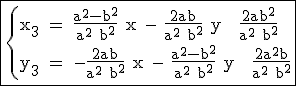 3$\textrm\fbox{\{{x_3 = \fra{a^2-b^2}{a^2+b^2} x - \fra{2ab}{a^2+b^2} y + \fra{2ab^2}{a^2+b^2}\\y_3 = -\fra{2ab}{a^2+b^2} x - \fra{a^2-b^2}{a^2+b^2} y + \fra{2a^2b}{a^2+b^2}}