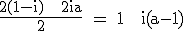 3$\textrm\fra{2(1-i) + 2ia}{2} = 1 + i(a-1)