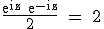 3$\textrm\fra{e^{iz}+e^{-iz}}{2} = 2