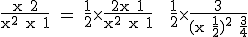 3$\textrm\fra{x+2}{x^2+x+1} = \fra{1}{2}\times\fra{2x+1}{x^2+x+1} + \fra{1}{2}\times\fra{3}{(x+\fra{1}{2})^2+\fra{3}{4}}