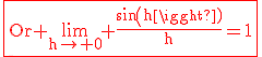 3$\textrm\red\fbox{Or \lim_{h\to 0} \frac{sin(h)}{h}=1}