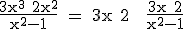 3$\textrm \fra{3x^3+2x^2}{x^2-1} = 3x+2 + \fra{3x+2}{x^2-1}