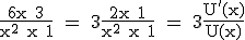 3$\textrm \fra{6x+3}{x^2+x+1} = 3\fra{2x+1}{x^2+x+1} = 3\fra{U^'(x)}{U(x)}