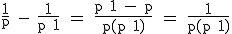 3$\textrm \frac{1}{p} - \frac{1}{p+1} = \frac{p+1 - p}{p(p+1)} = \frac{1}{p(p+1)}