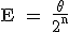 3$\textrm E = \frac{\theta}{2^n}