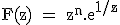 3$\textrm F(z) = z^n.e^{1/z}