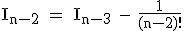3$\textrm I_{n-2} = I_{n-3} - \fra{1}{(n-2)!}
