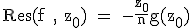 3$\textrm Res(f , z_0) = -\fra{z_0}{n}g(z_0)