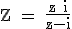 3$\textrm Z = \fra{z+i}{z-i}