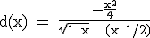3$\textrm d(x) = \frac{-\frac{x^2}{4}}{\sqrt{1+x} + (x+1/2)}