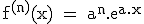 3$\textrm f^{(n)}(x) = a^n.e^{a.x}