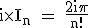 3$\textrm i\times I_n = \fra{2i\pi}{n!}