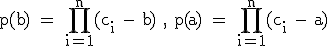 3$\textrm p(b) = \prod_{i=1}^{n}(c_i - b) , p(a) = \prod_{i=1}^{n}(c_i - a)