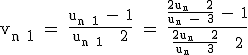 3$\textrm v_{n+1} = \frac{u_{n+1} - 1}{u_{n+1} + 2} = \frac{\frac{2u_n + 2}{u_n - 3} - 1}{\frac{2u_n + 2}{u_n + 3} + 2}