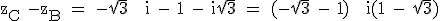 3$\textrm z_C -z_B = -\sqrt 3 + i - 1 - i\sqrt 3 = (-\sqrt 3 - 1) + i(1 - \sqrt 3)