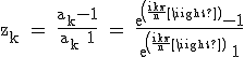 3$\textrm z_k = \fra{a_k-1}{a_k+1} = \fra{exp(\fra{ik\pi}{n})-1}{exp(\fra{ik\pi}{n})+1}