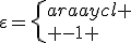 3$\varepsilon=\left\{\begin{array}{cl} \\ -1 & \mathrm{si}\; xy>1\;\mathrm{et}\; x,y\le 0\\ \\ 0 & \mathrm{si}\; xy<1 \\ 1 & \mathrm{si}\; xy>1\;\mathrm{et}\; x,y\ge 0\\ \\ \end{array}\right.