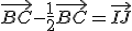 3$\vec{BC}-\frac12\vec{BC}=\vec{IJ}