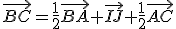 3$\vec{BC}=\frac12\vec{BA}+\vec{IJ}+\frac12\vec{AC}