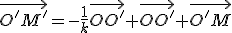 3$\vec{O'M'}=-\frac{1}{k}\vec{OO'}+\vec{OO'}+\vec{O'M}