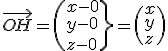 3$\vec{OH}=\(x-0\\y-0\\z-0\}=\(x\\y\\z\)