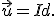 3$\vec{u}=Id.