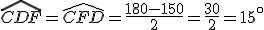3$\widehat {CDF} = \widehat {CFD} = \frac{180-150}{2} = \frac{30}{2} = 15^\circ