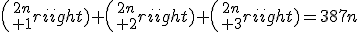 3${2n\choose 1}+{2n\choose 2}+{2n\choose 3}=387n