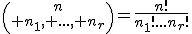 3${n\choose n_1, ..., n_r}=\frac{n!}{n_1!...n_r!}