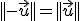 3$||-\vec{u}||=||\vec{u}||