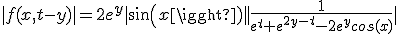 3$|f(x,t-y)|=2e^y|sin(x)||\fr1{e^t+e^{2y-t}-2e^ycos(x)}|