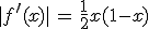 3$|f^{\prime}(x)|\, = \, \fr{1}{2}x(1-x) 