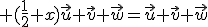 3$ (\frac{1}{2}+x)\vec{u}+\vec{v}+\vec{w}=\vec{u}+\vec{v}+\vec{w}