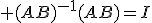 3$ (AB)^{-1}(AB)=I