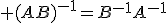3$ (AB)^{-1}=B^{-1}A^{-1}