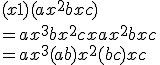 3$ (x+1)(ax^2 + bx+c)
 \\ = ax^3+bx^2+cx+ax^2+bx+c
 \\ = ax^3 + (a+b)x^2 + (b+c)x + c