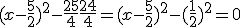 3$ (x-\frac{5}{2})^2 -\frac{25}{4} + \frac{24}{4} = (x-\frac{5}{2})^2 - (\frac{1}{2})^2 = 0