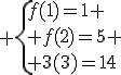 3$ \{{f(1)=1 \\ f(2)=5 \\ f(3)=14