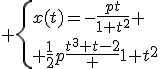 3$ \{{x(t)=-\frac{pt}{1+t^2} \\ \frac{1}{2}p\frac{t^3+t-2}{1+t^2}