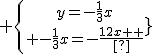 3$ \{{y=-\frac{1}{3}x\atop -\frac{1}{3}x=-\frac{1}{2}x+3}