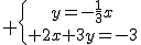 3$ \{{y=-\frac{1}{3}x\atop 2x+3y=-3}