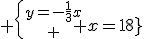 3$ \{{y=-\frac{1}{3}x\atop x=18}