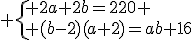 3$ \{ 2a+2b=220 \\ (b-2)(a+2)=ab+16