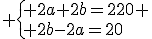 3$ \{ 2a+2b=220 \\ 2b-2a=20
