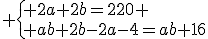 3$ \{ 2a+2b=220 \\ ab+2b-2a-4=ab+16
