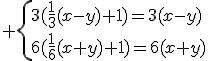 3$ \{3(\frac13(x-y)+1)=3(x-y)\\6(\frac16(x+y)+1)=6(x+y)\.