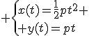 3$ \{x(t)=\frac{1}{2}pt^2 \\ y(t)=pt