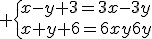 3$ \{x-y+3=3x-3y\\x+y+6=6x+6y\.