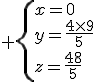 3$ \{x=0\\y=\frac{4\times9}5\\z=\frac{48}5\.