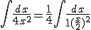 3$ \Bigint \frac{dx}{4+x^2} = \frac{1}{4} \Bigint \frac{dx}{1+(\frac{x}{2})^2 }